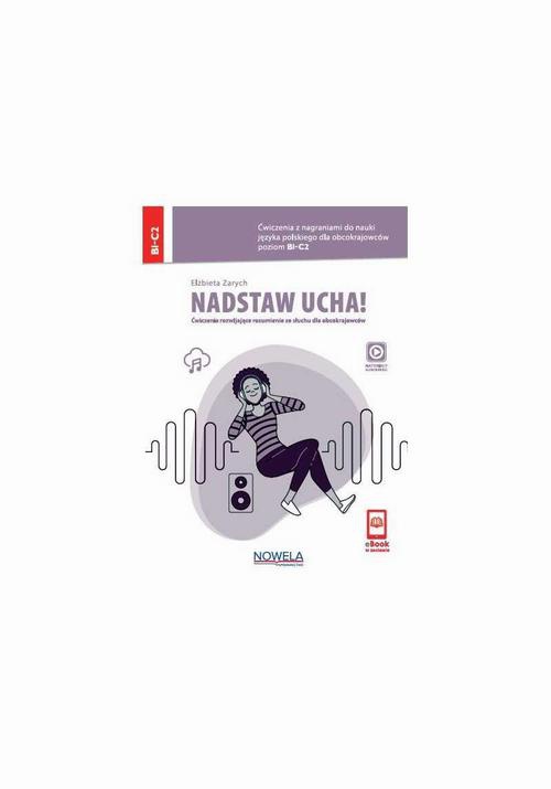Okładka książki o tytule: Nadstaw ucha! Ćwiczenia z nagraniami do nauki języka polskiego dla obcokrajowców, poziom B1-C2