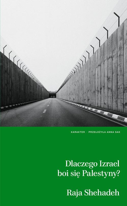 Okładka książki o tytule: Dlaczego Izrael boi się Palestyny?