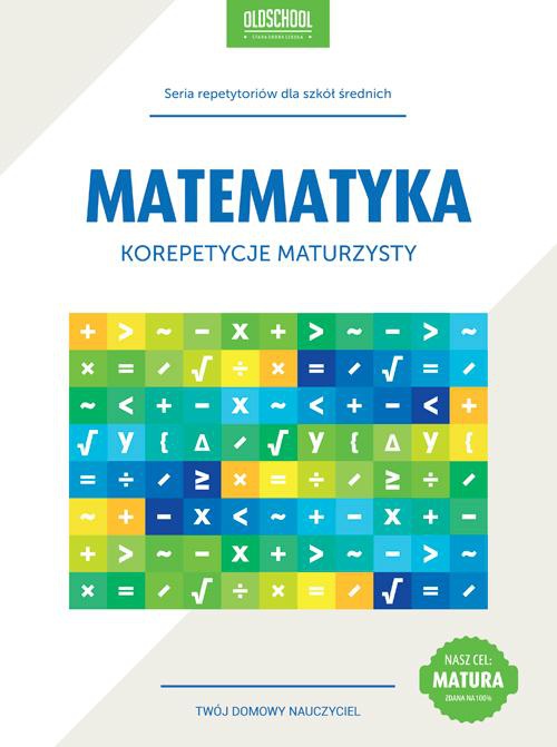 The cover of the book titled: Matematyka Korepetycje maturzysty