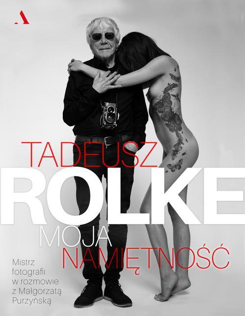 Okładka:Tadeusz Rolke Moja namiętność 