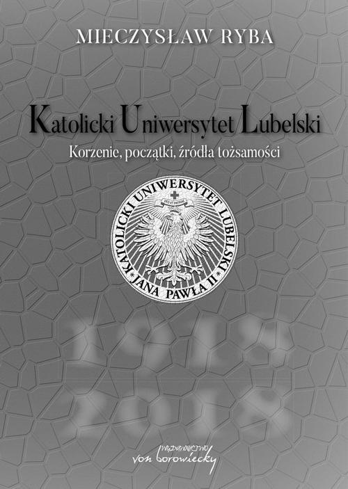 The cover of the book titled: Katolicki Uniwersytet Lubelski