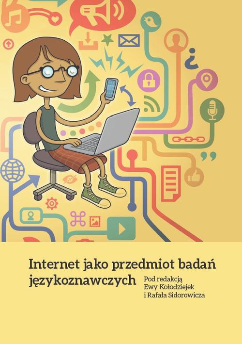 Okładka książki o tytule: Internet jako przedmiot badań językoznawczych