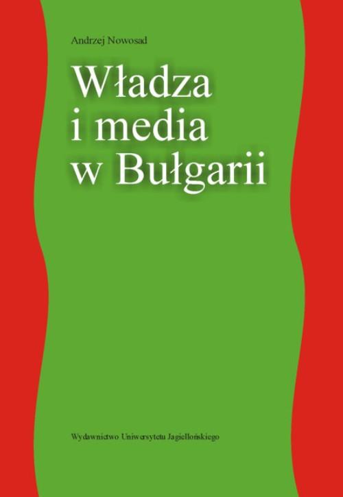 Okładka książki o tytule: Władza i media w Bułgarii