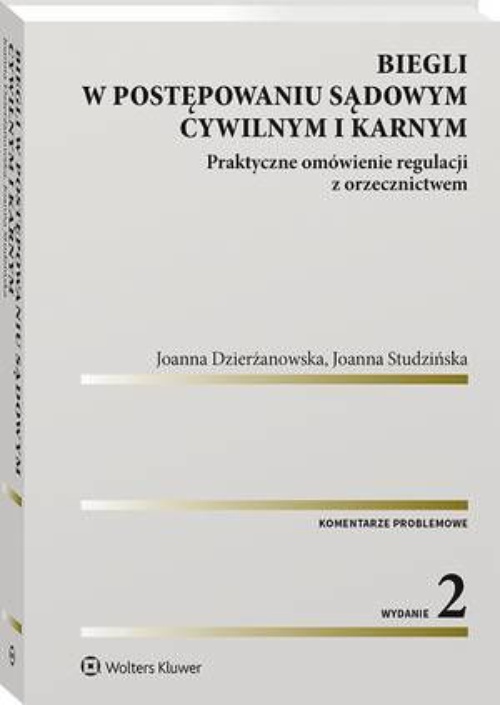 The cover of the book titled: Biegli w postępowaniu sądowym cywilnym i karnym. Praktyczne omówienie regulacji z orzecznictwem