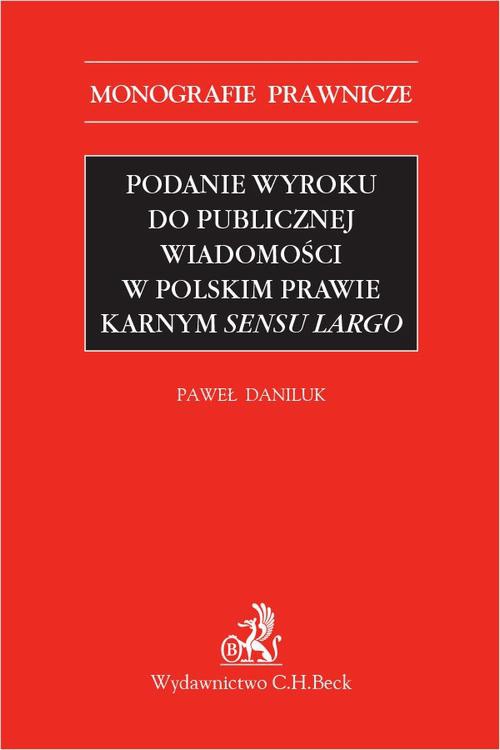 Okładka:Podanie wyroku do publicznej wiadomości w polskim prawie karnym sensu largo 