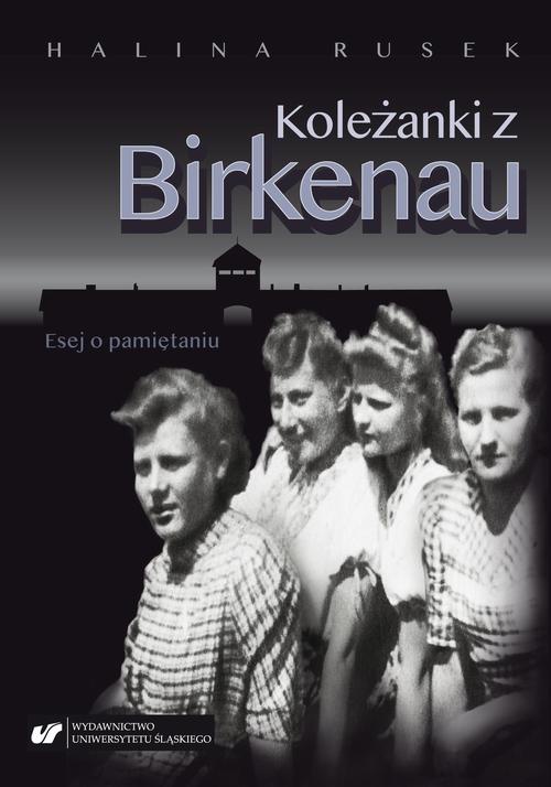 Обложка книги под заглавием:Koleżanki z Birkenau. Esej o pamiętaniu