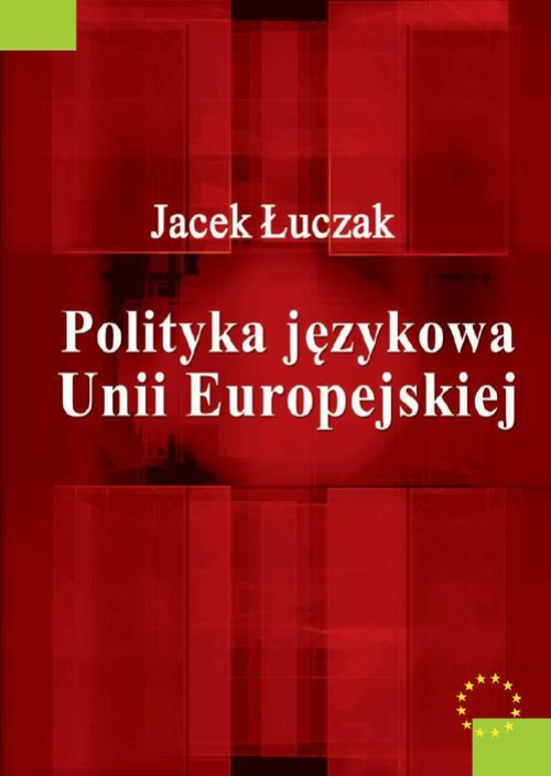 Okładka książki o tytule: Polityka językowa Unii Europejskiej