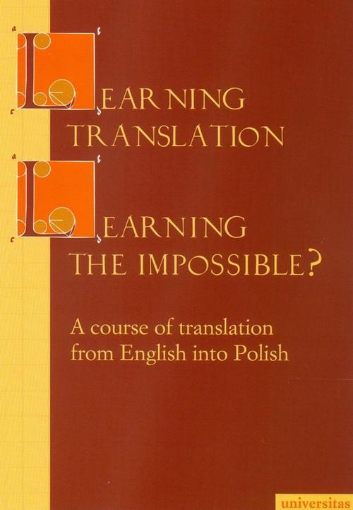 The cover of the book titled: Learning Translation Learning the Impossible