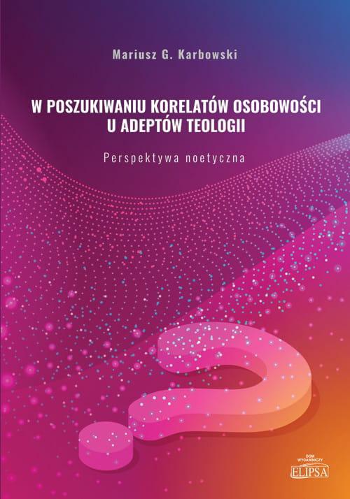 Обкладинка книги з назвою:W poszukiwaniu korelatów osobowości u adeptów teologii