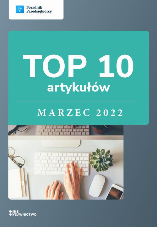 Okładka książki o tytule: TOP 10 artykułów - marzec 2022