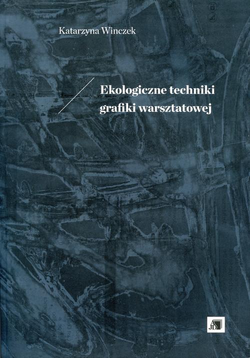 Обложка книги под заглавием:Ekologiczne techniki grafiki warsztatowej