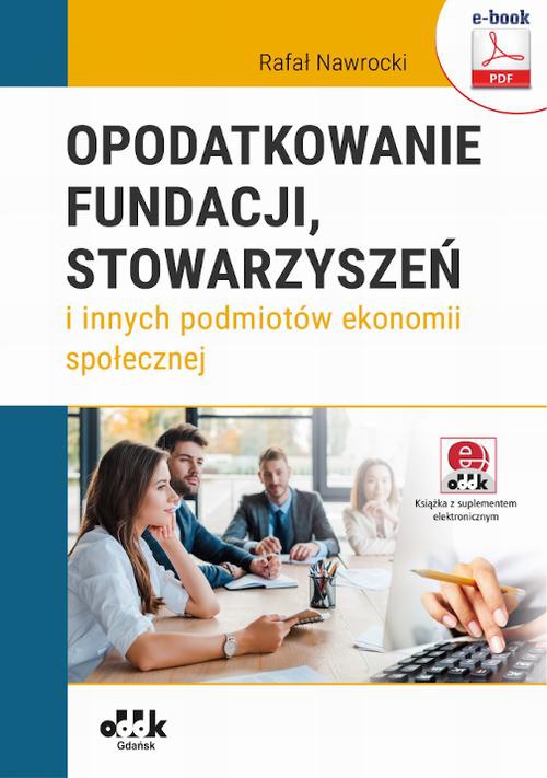 Okładka:Opodatkowanie fundacji, stowarzyszeń i innych podmiotów ekonomii społecznej ( z suplementem elektronicznym) 
