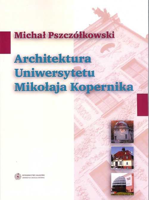 Okładka książki o tytule: Architektura Uniwersytetu Mikołaja Kopernika
