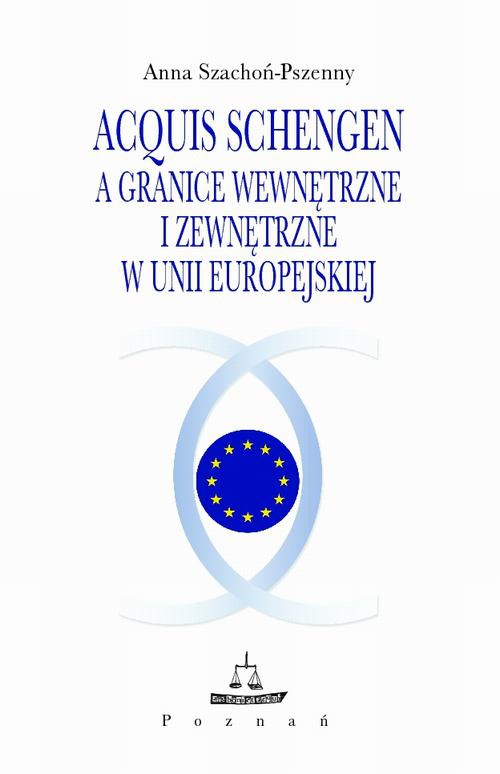 Okładka książki o tytule: Acquis Schengen a granice wewnętrzne i zewnętrzne w Unii Europejskiej