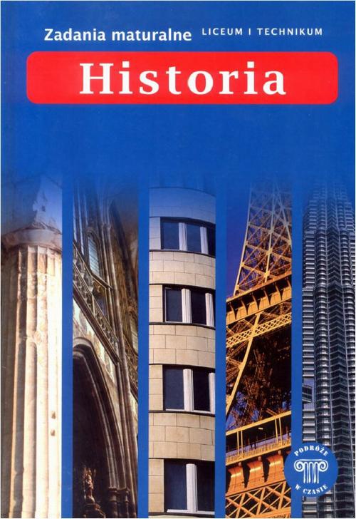 Обложка книги под заглавием:Historia. Zadania maturalne dla liceum i technikum