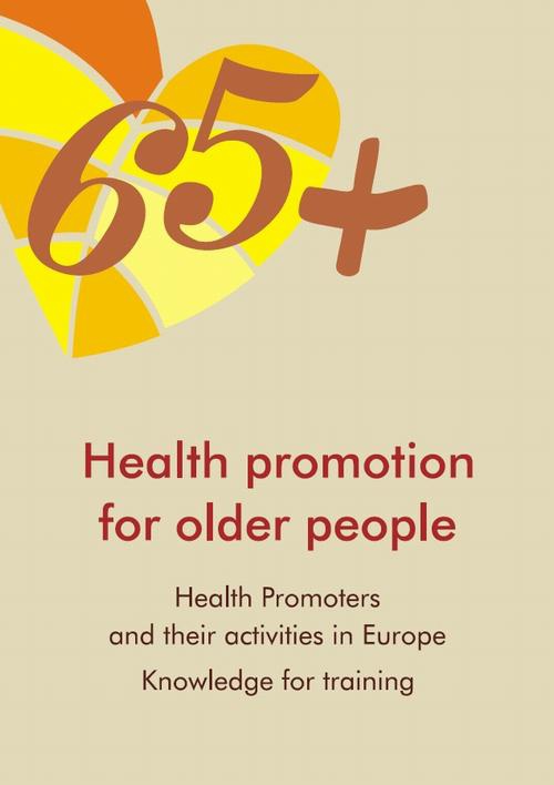 Обложка книги под заглавием:Health Promotion for Older People in Europe: Health promoters and their activities. Knowledge for training
