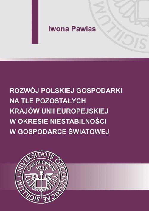 The cover of the book titled: Rozwój polskiej gospodarki na tle pozostałych krajów Unii Europejskiej w okresie niestabilności w gospodarce światowej