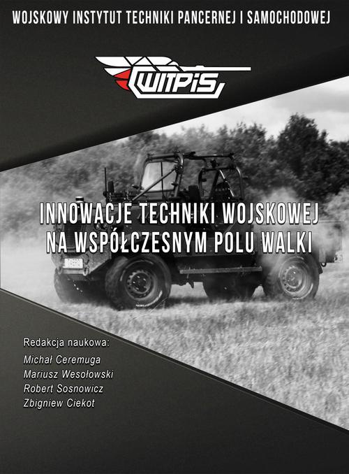 The cover of the book titled: Innowacje techniki wojskowej na współczesnym polu walki