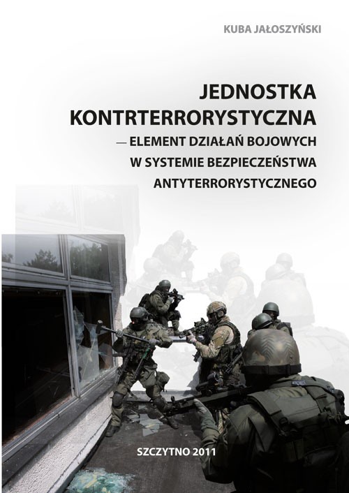 Обложка книги под заглавием:Jednostka kontrterrorystyczna - element działań bojowych w systemie bezpieczeństwa antyterrorystycznego