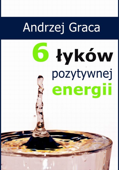 The cover of the book titled: 6 łyków pozytywnej energii