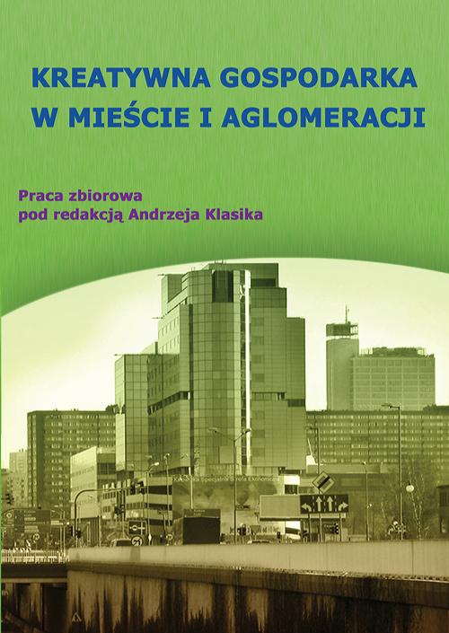 Okładka książki o tytule: Kreatywna gospodarka w mieście i aglomeracji