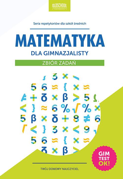 Okładka:Matematyka dla gimnazjalisty Zbiór zadań 