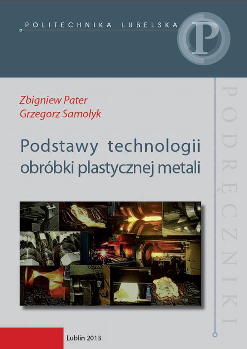 Okładka książki o tytule: Podstawy technologii obróbki plastycznej metali