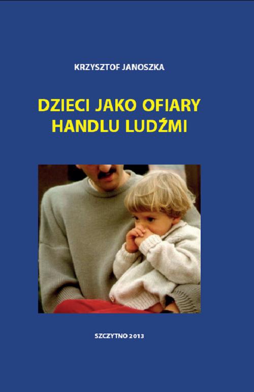 The cover of the book titled: Dzieci jako ofiary handlu ludźmi