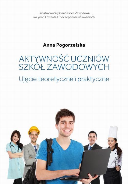 Обложка книги под заглавием:Aktywność uczniów szkół zawodowych. Ujęcie teoretyczne i praktyczne