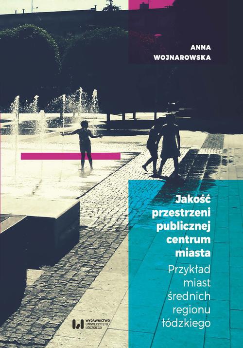 Okładka książki o tytule: Jakość przestrzeni publicznej centrum miasta