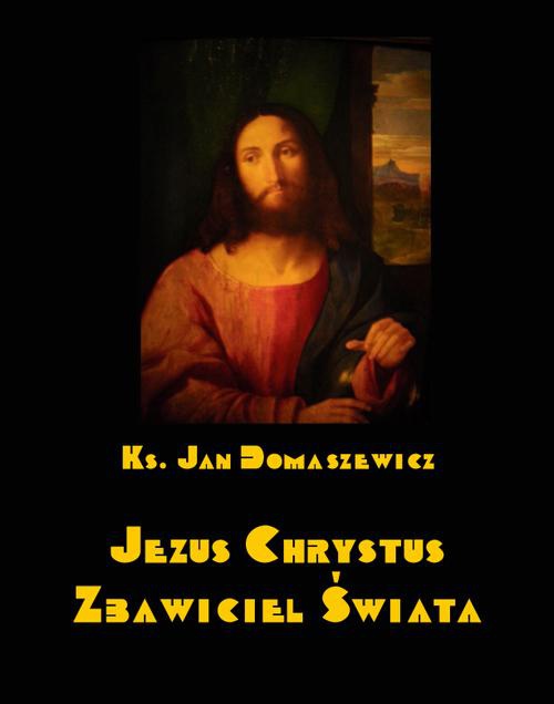 The cover of the book titled: Jezus Chrystus Zbawiciel świata