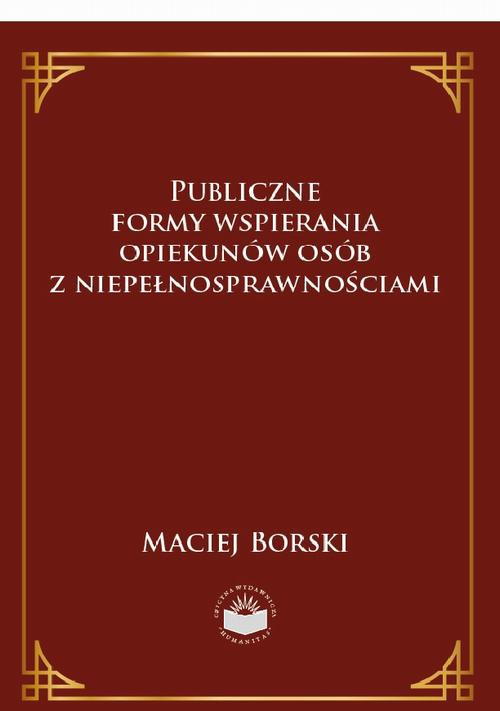 The cover of the book titled: Publiczne formy wspierania opiekunów osób z niepełnosprawnościami