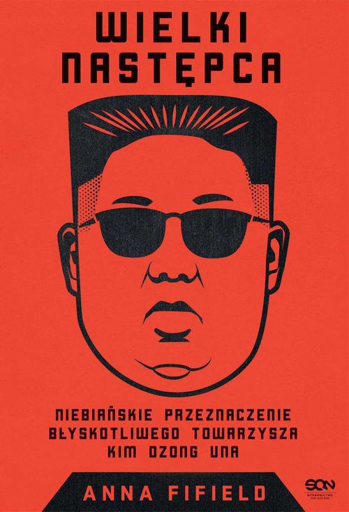 The cover of the book titled: Wielki Następca. Niebiańskie przeznaczenie błyskotliwego towarzysza Kim Dzong Una