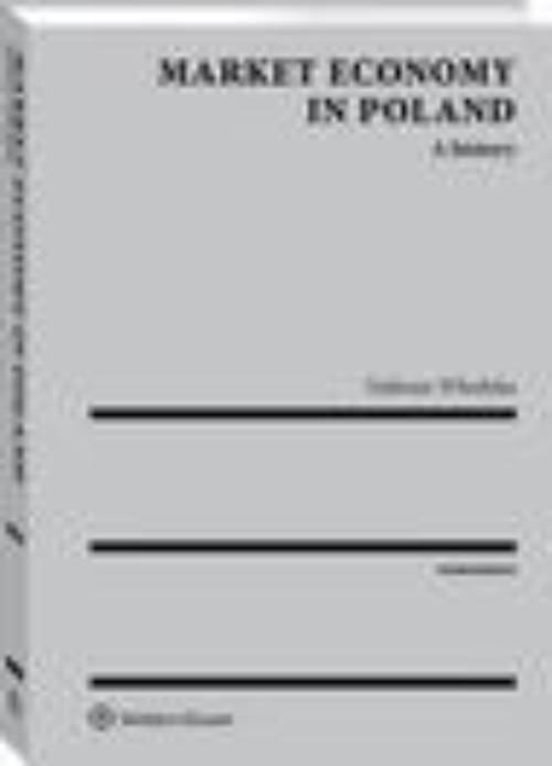The cover of the book titled: Market economy in Poland. A history