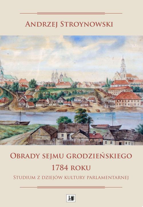 The cover of the book titled: Obrady sejmu grodzieńskiego 1784 roku