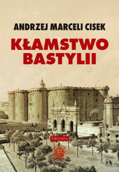 The cover of the book titled: Kłamstwo Bastylii