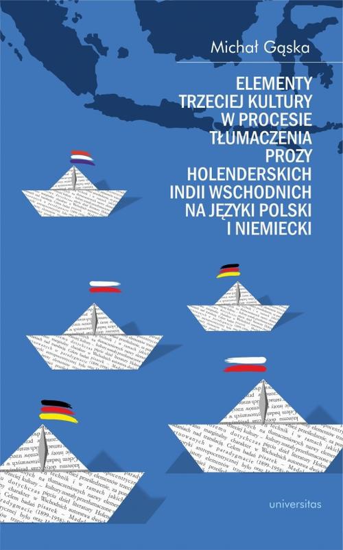 Okładka książki o tytule: Elementy trzeciej kultury w procesie tłumaczenia prozy Holenderskich Indii Wschodnich na języki pols