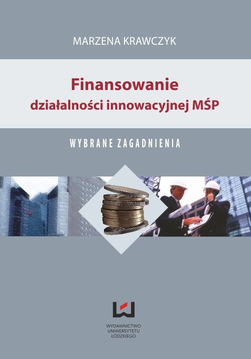 Обложка книги под заглавием:Finansowanie działalności innowacyjnej MŚP. Wybrane zagadnienia