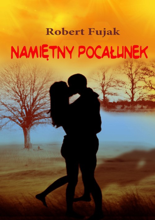 The cover of the book titled: Namiętny pocałunek