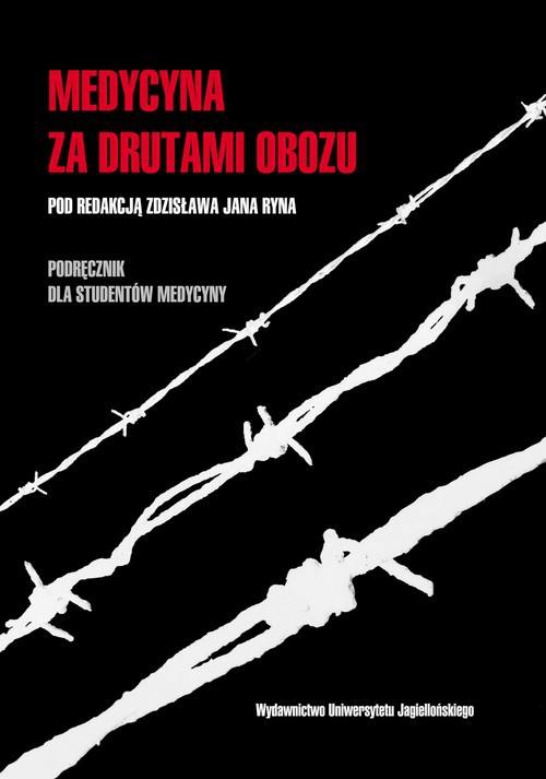 Обкладинка книги з назвою:Medycyna za drutami obozu. Podręcznik dla studentów medycyny
