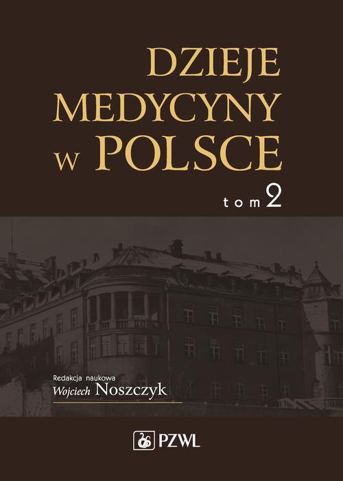The cover of the book titled: Dzieje medycyny w Polsce. Lata 1914-1944. Tom 2