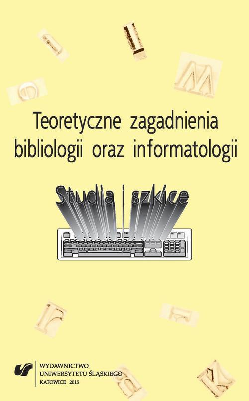 Okładka książki o tytule: Teoretyczne zagadnienia bibliologii i informatologii