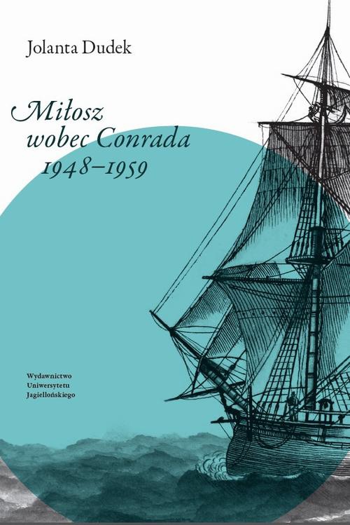 The cover of the book titled: Miłosz wobec Conrada 1948-1959