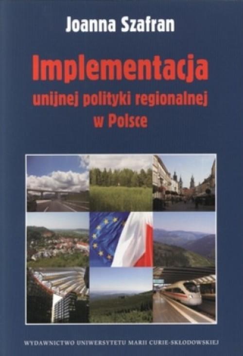 Okładka książki o tytule: Implementacja unijnej polityki regionalnej w Polsce