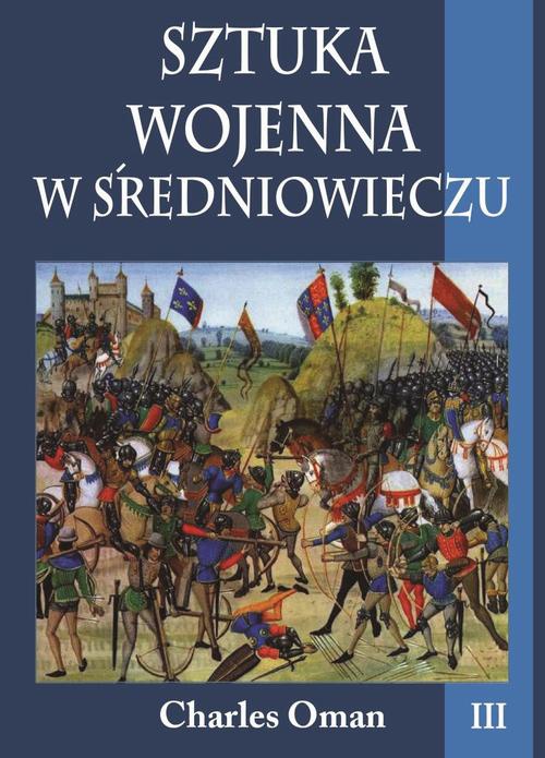 Okładka książki o tytule: Sztuka wojenna w średniowieczu Tom 3