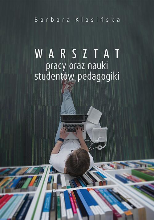 The cover of the book titled: Warsztat pracy oraz nauki studentów pedagogiki