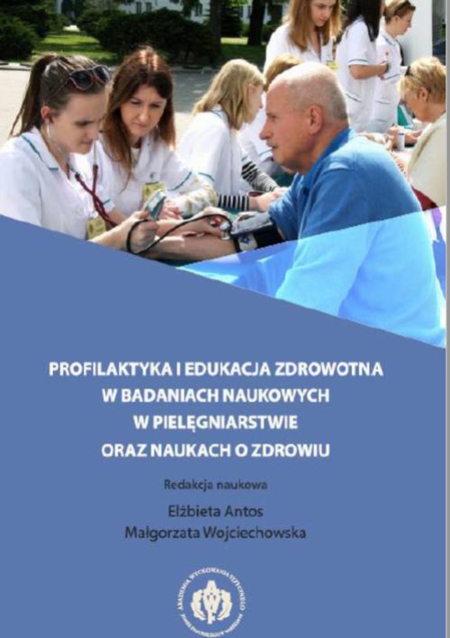 Обложка книги под заглавием:Profilaktyka i edukacja zdrowotna w badaniach naukowych w pielęgniarstwie oraz naukach o zdrowiu