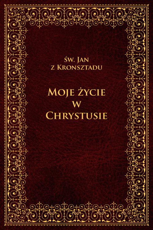The cover of the book titled: Moje życie w Chrystusie