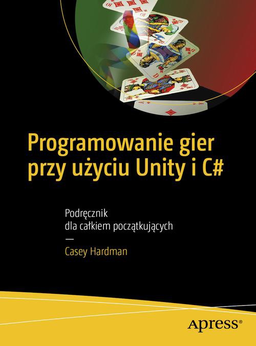 The cover of the book titled: Programowanie gier przy użyciu Unity i C#