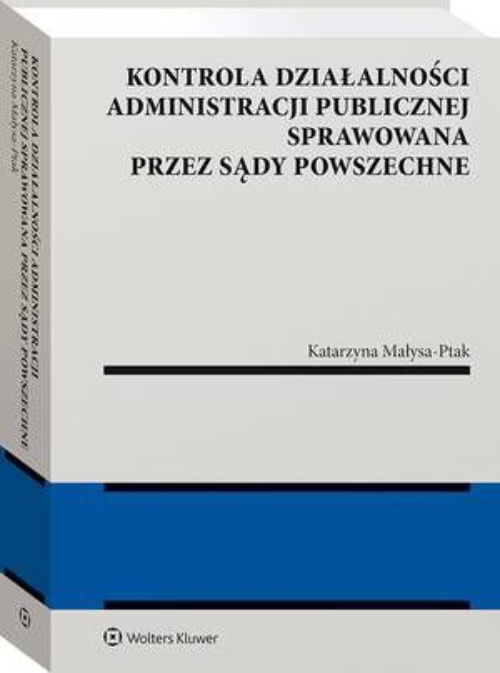 The cover of the book titled: Kontrola działalności administracji publicznej sprawowana przez sądy powszechne